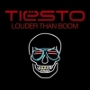 Tiesto - Louder Than Boom (2009)