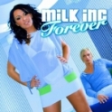 Milk Inc - Forever (All Mixes Belgium Edition - 2009)