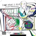 Look What I Did - Atlas Drugged (2010)